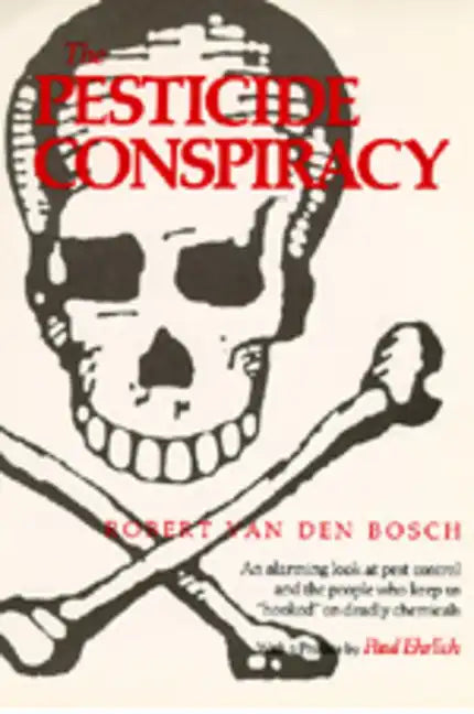 The Pesticide Conspiracy - Paperback