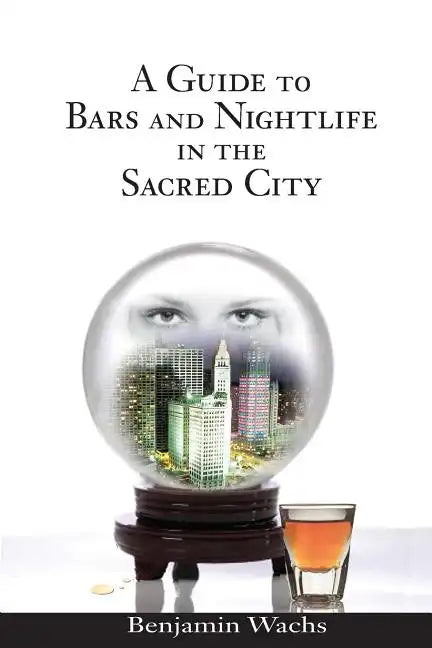 A Guide to Bars and Nightlife in the Sacred City - Paperback