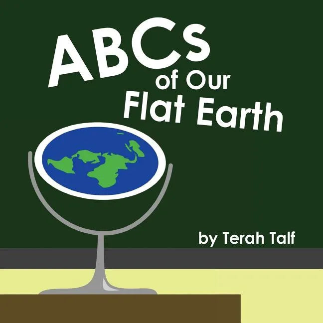 ABCs of Our Flat Earth - Paperback