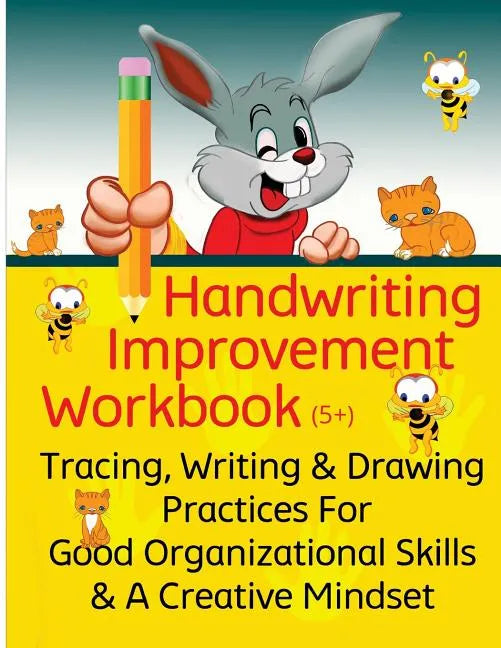 Handwriting Improvement Workbook: Tracing, Writing and Drawing Practices For Good Organizational Skills and a Creative Mindset - Paperback