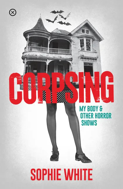 Corpsing: My Body and Other Horror Shows - Paperback