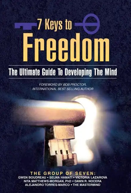7 Keys to Freedom: The Ultimate Guide to Developing the Mind - Hardcover