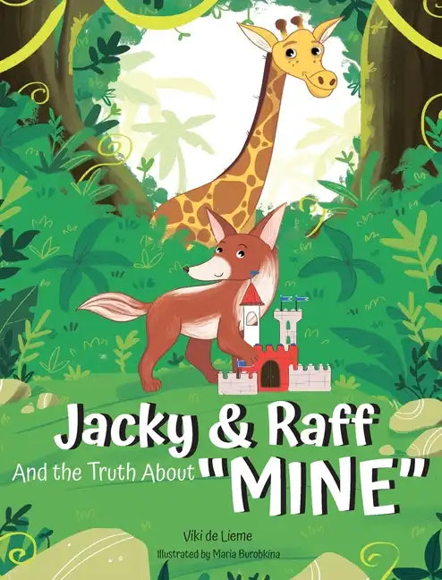 Jacky & Raff and the Truth About "MINE": A Big Brother's Picture Book About Sharing, Kindness, and Growing Stronger TOGETHER - Hardcover