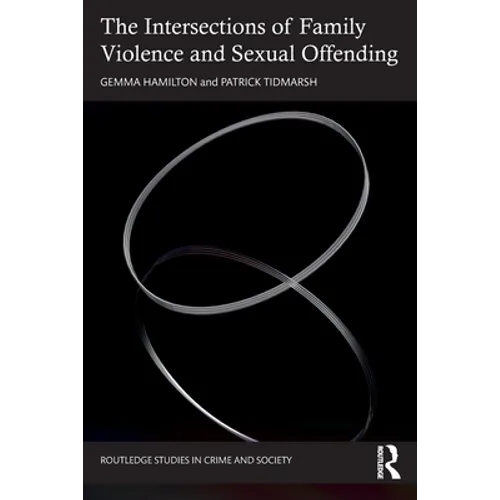 The Intersections of Family Violence and Sexual Offending - Paperback