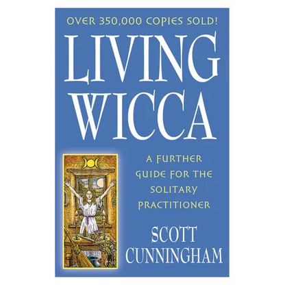 Living Wicca: A Further Guide for the Solitary Practitioner - Paperback