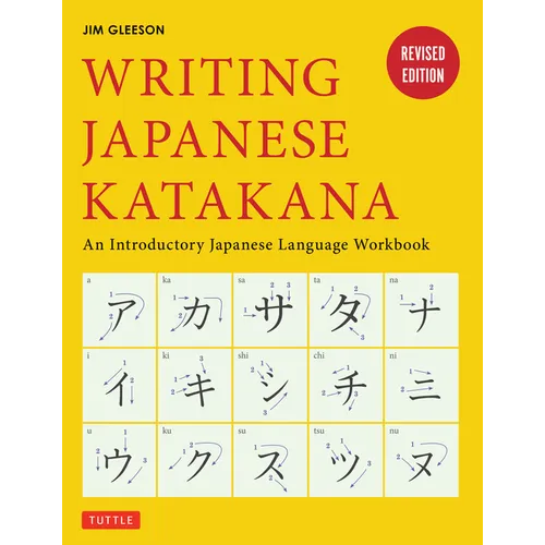 Writing Japanese Katakana: An Introductory Japanese Language Workbook - Paperback