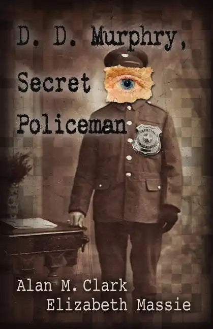 D. D. Murphry, Secret Policeman - Paperback