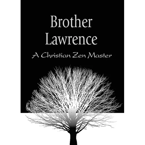 Brother Lawrence: A Christian Zen Master - Paperback