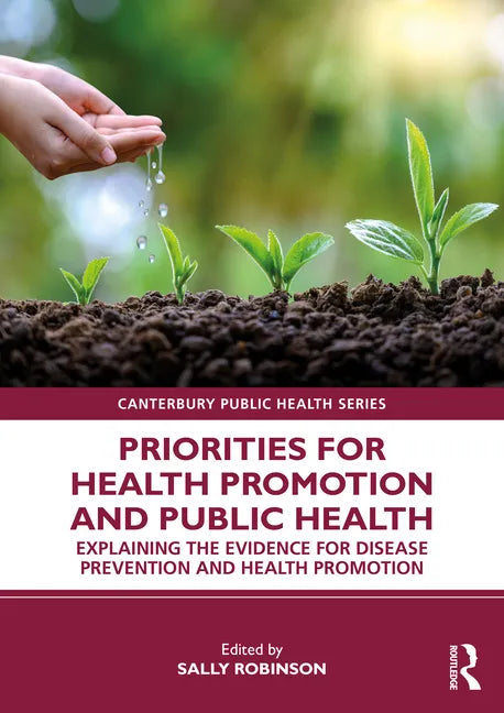 Priorities for Health Promotion and Public Health: Explaining the Evidence for Disease Prevention and Health Promotion - Paperback