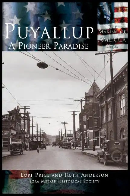 Puyallup: A Pioneer Paradise - Hardcover