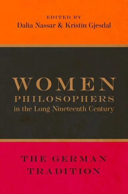 Women Philosophers in the Long Nineteenth Century: The German Tradition - Paperback