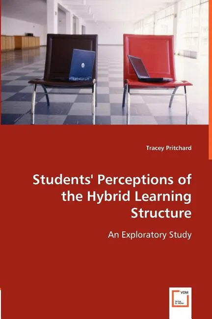 Students' Perceptions of the Hybrid Learning Structure - Paperback