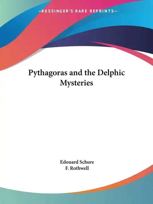 Pythagoras and the Delphic Mysteries - Paperback