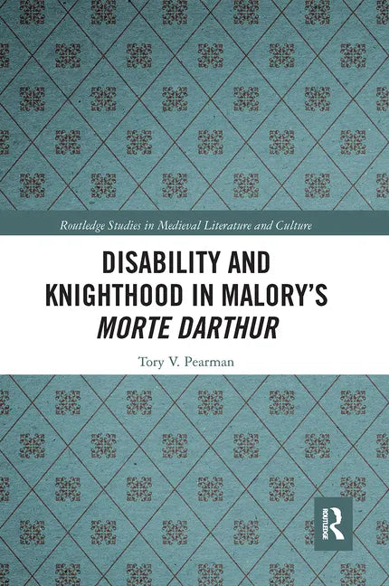 Disability and Knighthood in Malory's Morte Darthur - Paperback