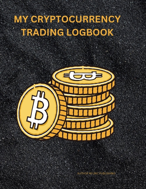 My Cryptocurrency Logbook: Crypto Portfolio Tracker" "Digital Asset Transaction History" "Cryptocurrency Investment Record" "Virtual Currency Ledger" - Paperback
