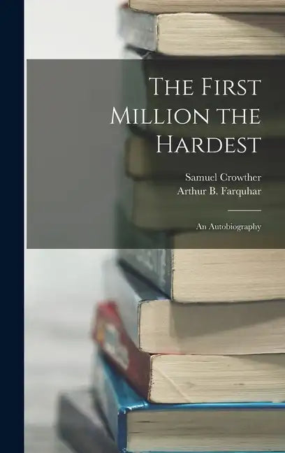 The First Million the Hardest; an Autobiography - Hardcover