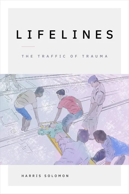 Lifelines: The Traffic of Trauma - Paperback