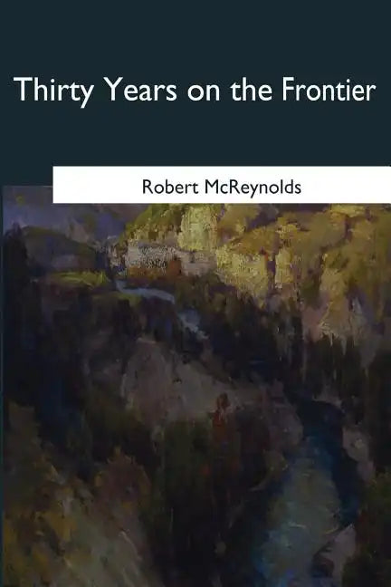 Thirty Years on the Frontier - Paperback