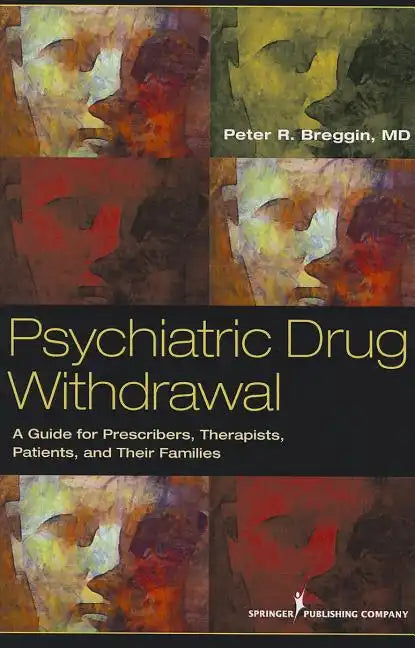 Psychiatric Drug Withdrawal: A Guide for Prescribers, Therapists, Patients and Their Families - Paperback
