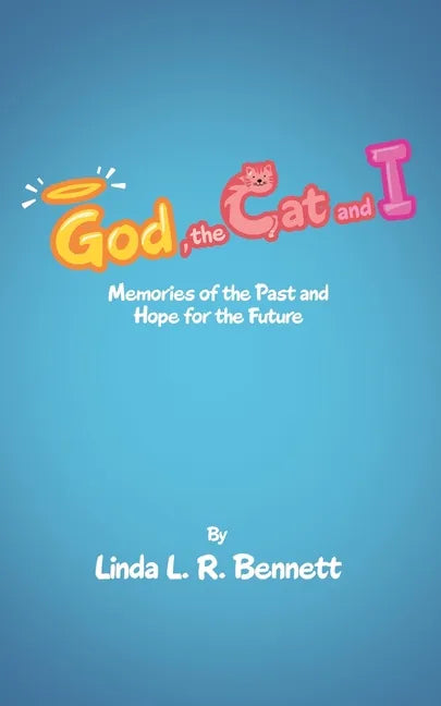 God, the Cat and I: Memories of the Past and Hope for the Future - Paperback