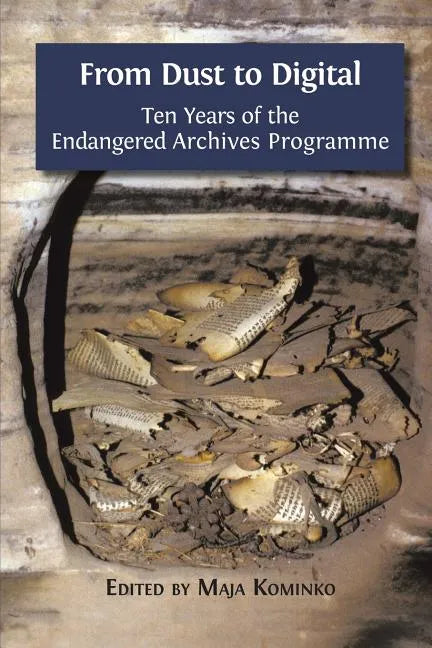 From Dust to Digital: Ten Years of the Endangered Archives Programme - Paperback