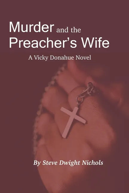 Murder and the Preacher's Wife: A Vicky Donahue Novel - Paperback
