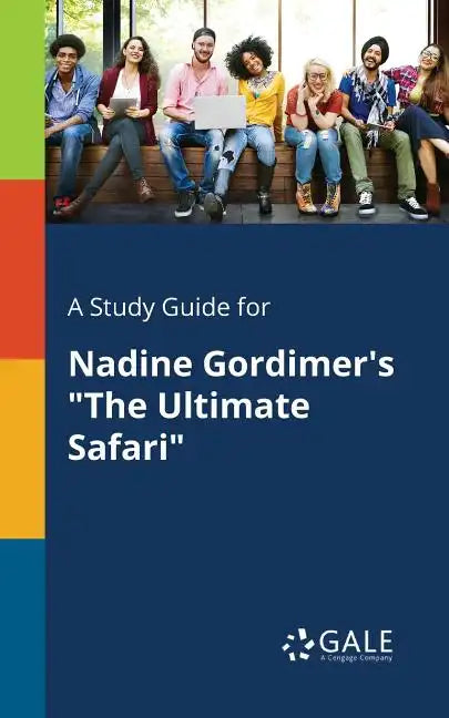 A Study Guide for Nadine Gordimer's "The Ultimate Safari" - Paperback