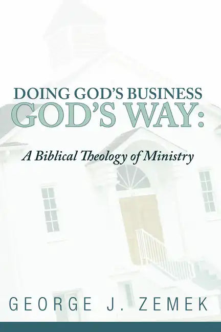 Doing God's Business God's Way - Hardcover