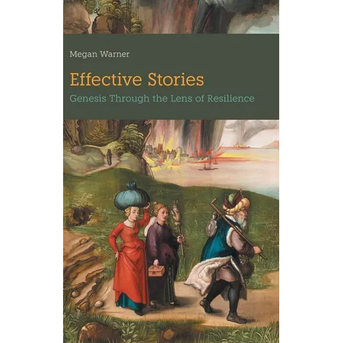 Effective Stories: Genesis Through the Lens of Resilience - Hardcover