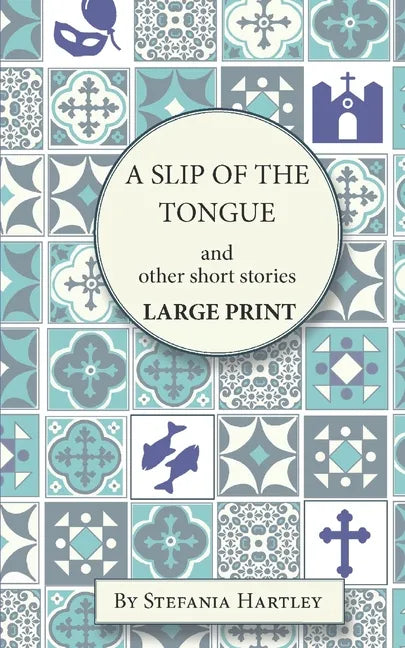 A Slip of the Tongue: humorous and emotional short stories, in Very Large Print - Paperback
