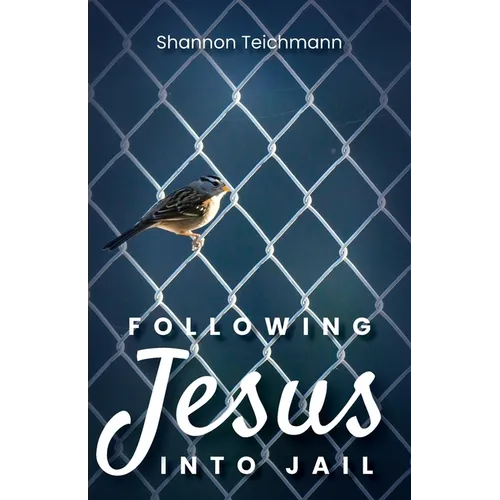 Following Jesus into Jail - Paperback