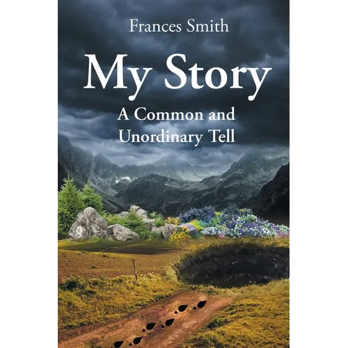 My Story: A Common and Unordinary Tell - Paperback