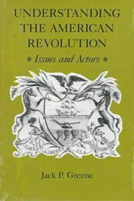Understanding the American Revolution: Issues and Actors - Paperback