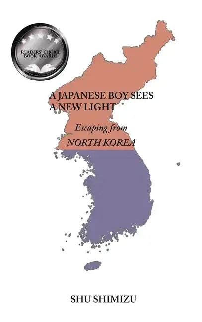 A Japanese Boy Sees A New Light: Escaping from North Korea - Hardcover