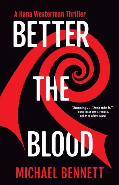 Better the Blood: A Hana Westerman Thriller - Hardcover