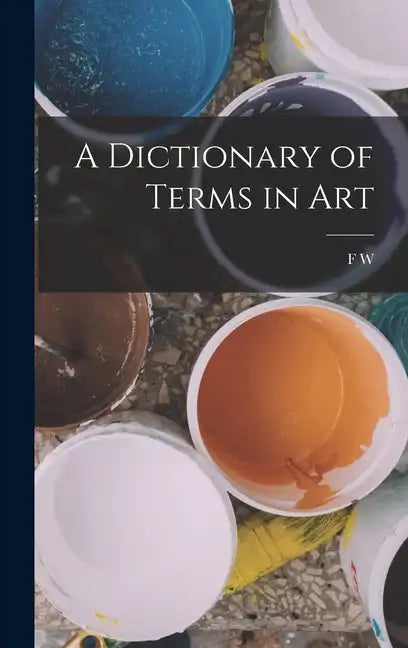 A Dictionary of Terms in Art - Hardcover