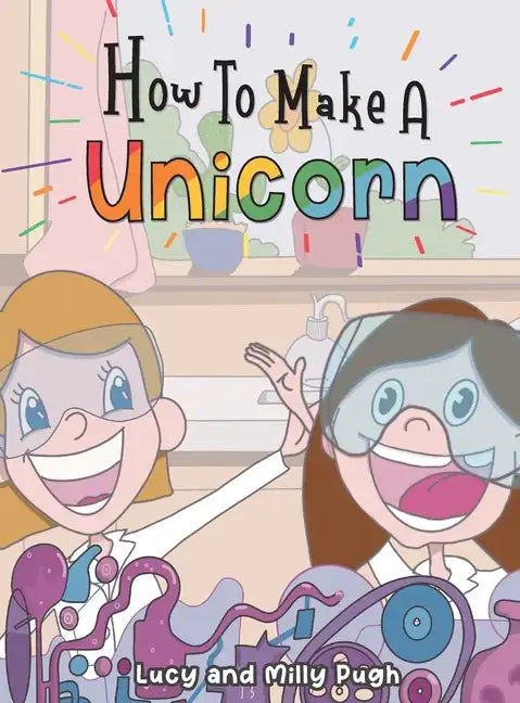 How to make a Unicorn - Hardcover