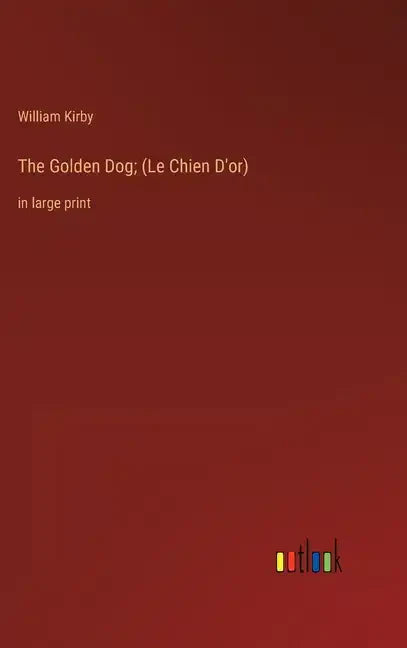 The Golden Dog; (Le Chien D'or): in large print - Hardcover