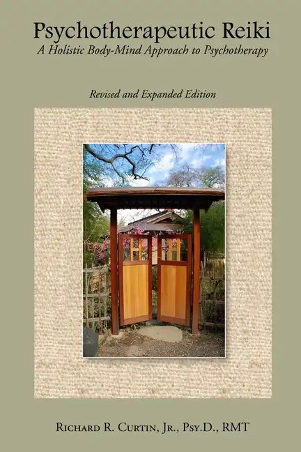 Psychotherapeutic Reiki: A Holistic Body-Mind Approach to Psychotherapy: Revised and Expanded Edition - Paperback