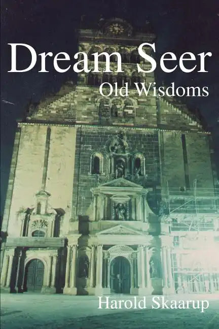 Dream Seer: Old Wisdoms - Paperback