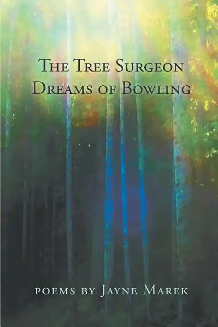 The Tree Surgeon Dreams of Bowling - Paperback