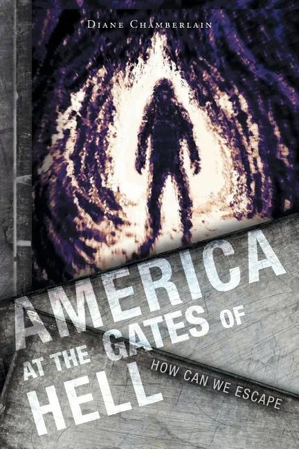 America at the Gates of Hell: How Can We Escape - Paperback