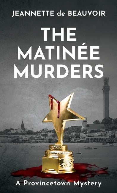 The Matinée Murders: A Provincetown Mystery - Paperback