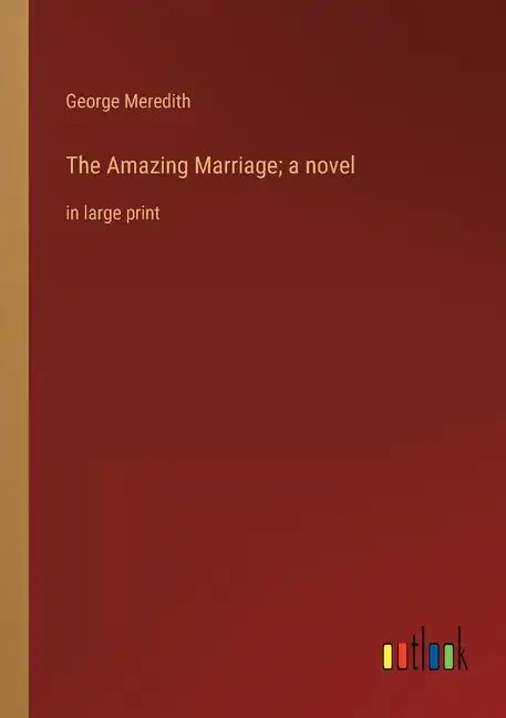 The Amazing Marriage; a novel: in large print - Paperback