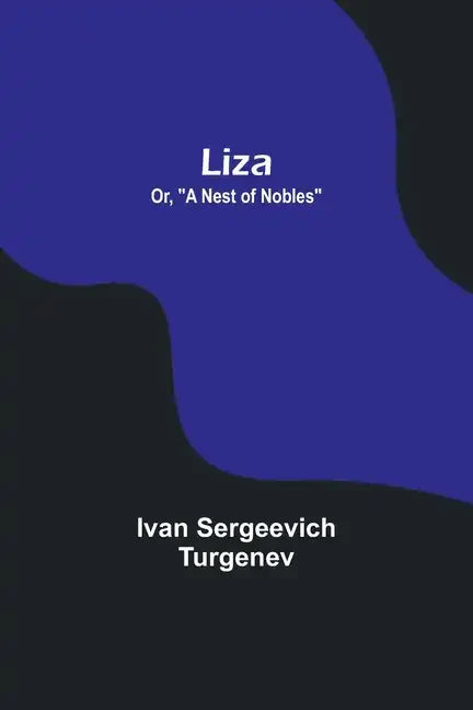 Liza; Or, "A Nest of Nobles" - Paperback
