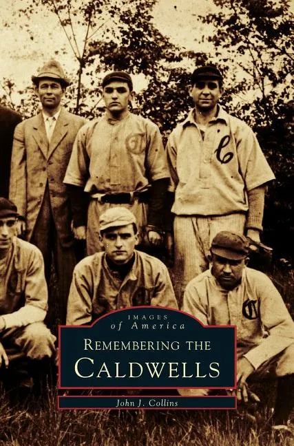 Remembering the Caldwells - Hardcover