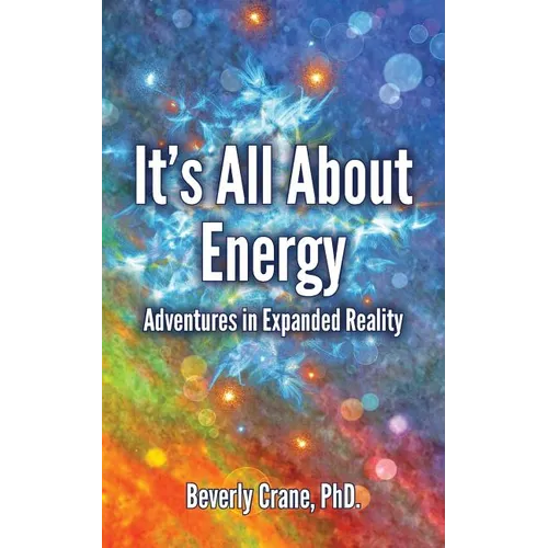 It's All About Energy: Adventures in Expanded Reality - Paperback