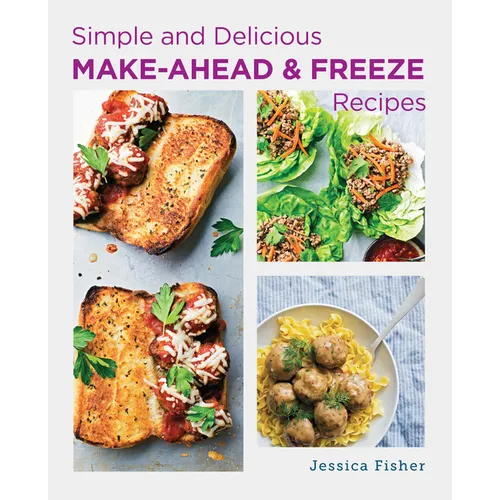 Simple and Delicious Make-Ahead and Freeze Recipes - Paperback