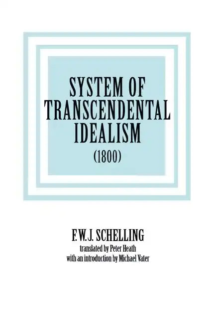 System of Transcendental Idealism (1800) - Paperback