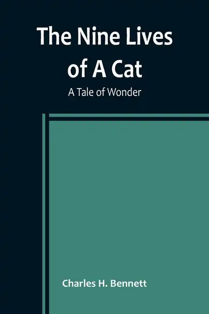The Nine Lives of A Cat: A Tale of Wonder - Paperback